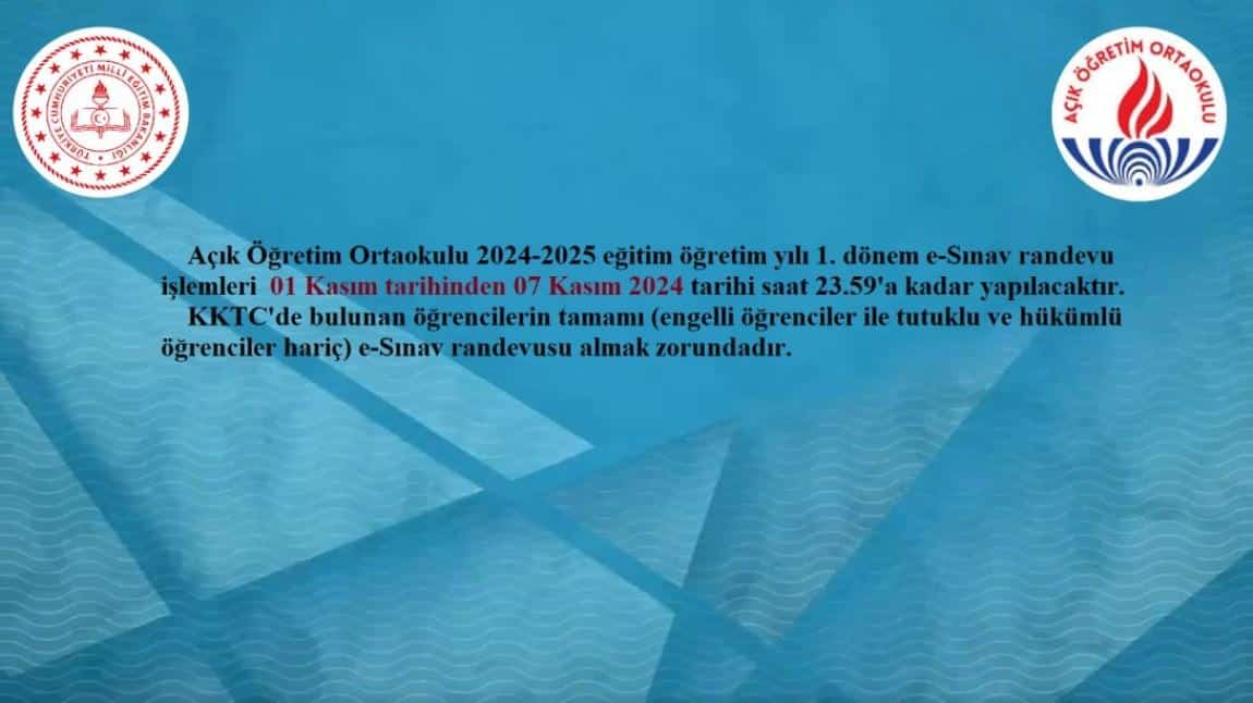 Açık Öğretim Ortaokulu 2024-2025 eğitim öğretim yılı 1. dönem e-Sınav  randevu işlemleri 01 Kasım tarihinden 07 Kasım 2024 tarihi saat 23.59'a kadar yapabilecektir.